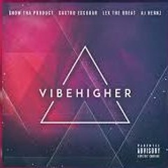 Vibe Higher Cypher 4 ft. Snow Tha Product, Castro Escobar, LexTheGreat (Prod. by DJ Pumba)