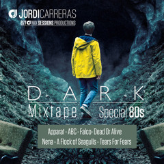 JORDI CARRERAS - D A R K Mixtape (Special 80s)