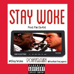PostRain X Stay Woke X Produced By Pak Da Kid