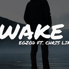 Egzod - Wake Up (ft. Chris Linton)