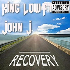 My Recovery- King Low Ft John J
