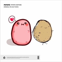 Mystic Natives - Potato [OUT NOW]