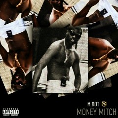 Mdot - Money Mitch (Freestyle)