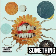 SOMETHING (feat. Milleboy, MfnMelo, Tripz Traxxx, Father Darko) (prod. Emperor Bohe)