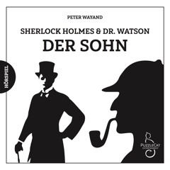 Sherlock Holmes & Dr. Watson: Der Sohn (Hörspiel komplett, Dezember 2017)