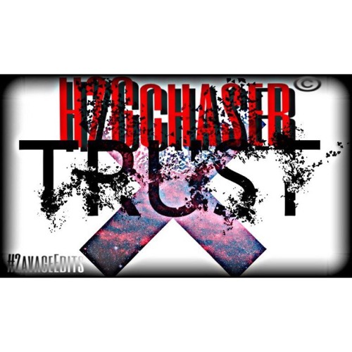 H2Gchaseb - No Trust