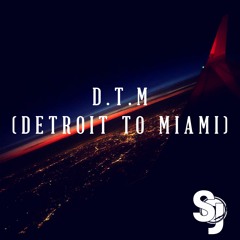 D.T.M (Detroit To Miami)