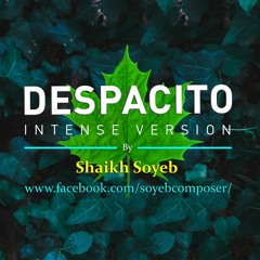 Despacito [Cover] - Intense Version By Shaikh Soyeb Soyebcomposer | Latest song