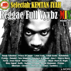 Reggae Full Vyybz Mix By Kemtan Iyah