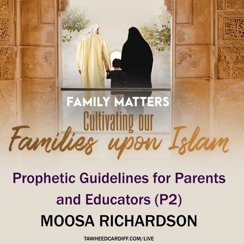 Prophetic Guidelines for Parents and Educators (Part 2)