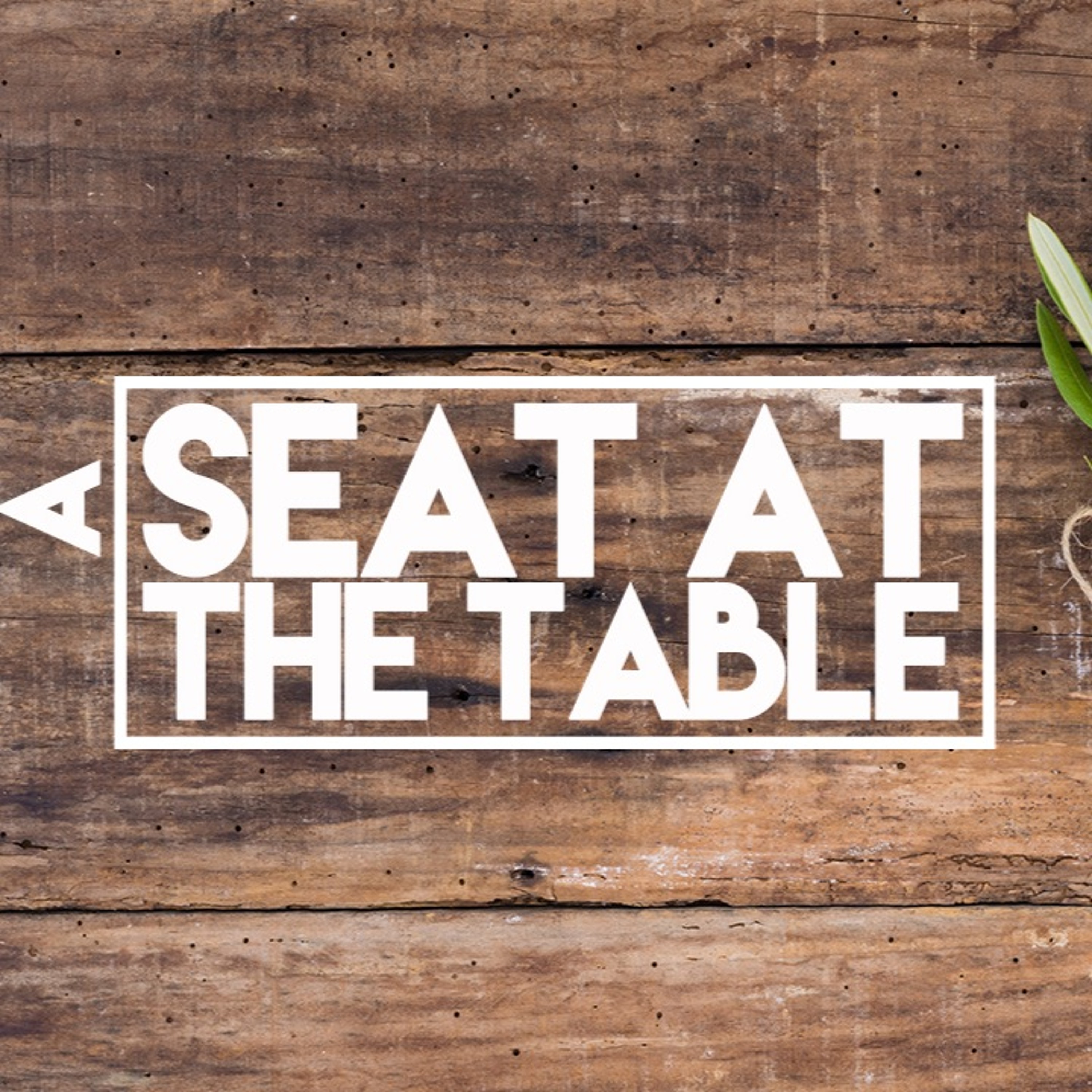 12.3.17 A Seat At The Table (Week 2: Full House) episode artwork
