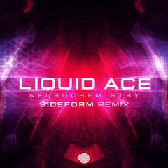 Liquid Ace - Neurochemistry (Sideform RMX) (Sample)