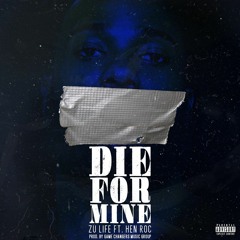 Die For Mine Ft. Hen Roc