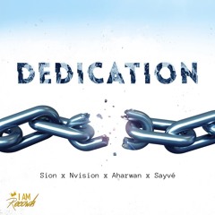 SION X NVISION X AHARWAN X SAYVE - DEDICATION