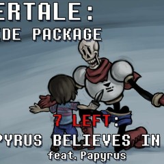 Undertale Genocide Package - Papyrus Believes In You