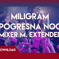 Miligram - Pogresna Noc [Mixer Extended] FREE DL