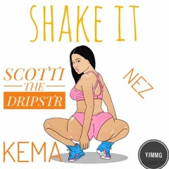 Scotti The Dripstr Ft. Zen Kema, Nez - Shake It