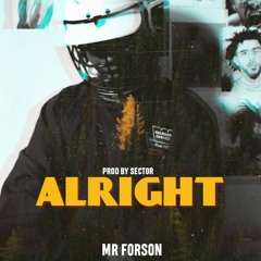 Mr. Forson - Alright (Prod By Sector)