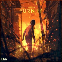 Axollo - Burn It [NCS Release]