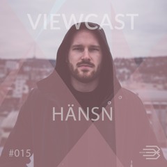 VIEWCAST # 015 // HÄNSN