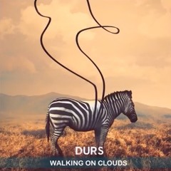 Durs - Walking On Clouds (Official Audio)