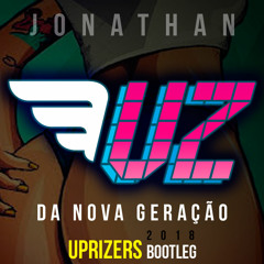 Uprizers ft. Jonathan Costa - Nova geração (Uprizers Bootleg 2018)