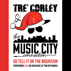 FREE DOWNLOAD: Tre' Corley & The Music City Connection - "Go Tell It On The Mountain"
