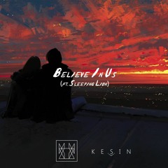 Verest & Kesin - Believe In Us (feat. Sleeping Lion)