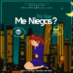 Nio Garcia ft Mulero - Por que Me Niegas(Prod. Kronixmagical-YoungMartino-ShortyComplete)