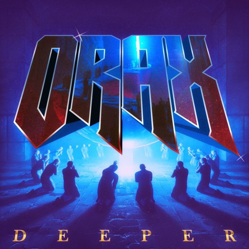 ORAX - "DEEPER"