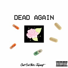 DEAD AGAIN (feat. Jayswagt) (Prod. by Cxdy x Lezter)