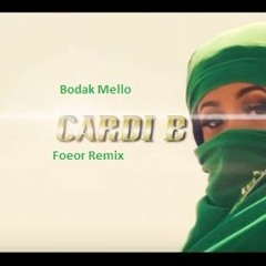 Cardi B (Foeor Remix)- Bodak Yellow