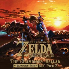 Final Trial - The Legend of Zelda: Breath of the Wild (The Champions' Ballad OST)