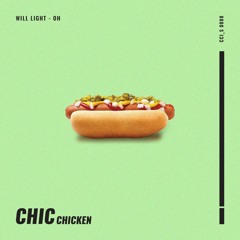 Will Light - Oh @CHIC CHICKEN INC. *FREE DOWNLOAD*