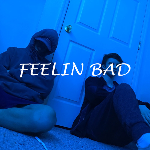 Feelin Bad (Feat. Crispy D)