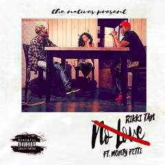 Rikki Tan feat. Monty Fetti -- No Love