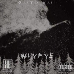 whyfye [PROD ZAY]