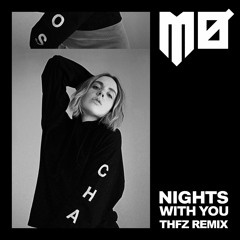 MØ - Nights With You (THFZ Remix)