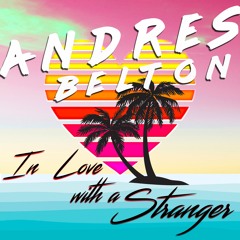 Andres Belton - In Love With A Stranger