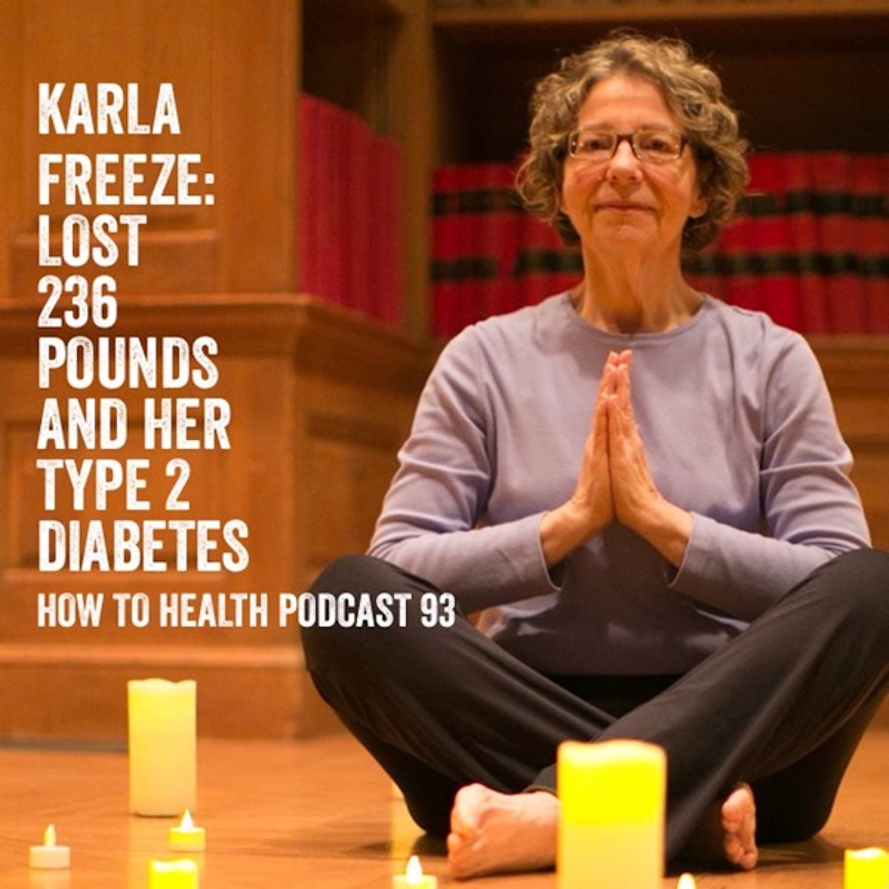 Karla Freeze: Lost 236 Pounds and Her Type 2 Diabetes