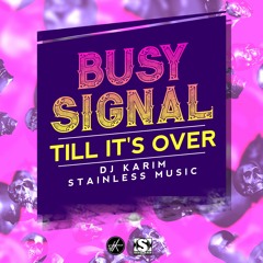 BUSY SIGNAL - TILL IT'S OVER