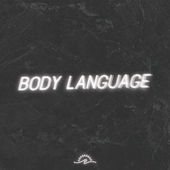 Body Language (FREE DOWNLOAD IN DESCRIPTION)