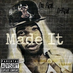 D Real- "Made It"|Produced by SDI Originals