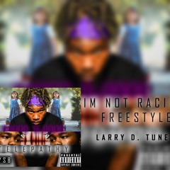 LARRY D.TUNE - IM NOT RACIST FREESTYL (online - Audio - Converter.com)