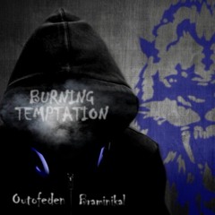 Burning Temptation Feat OutOfEden - Brannimikal