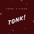 Trobi & Kiddo - Tonk ( Original MIx)
