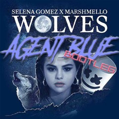 Selena Gomez & Marshmello - Wolves ( Agent Blue Bootleg ) FREE DOWNLOAD