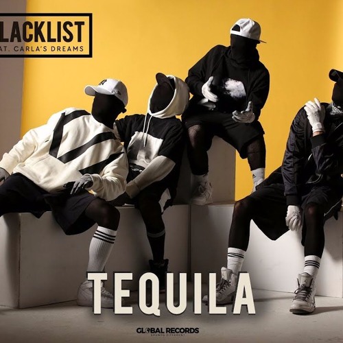 Blacklist feat. Carla's Dreams - Tequila | Audio