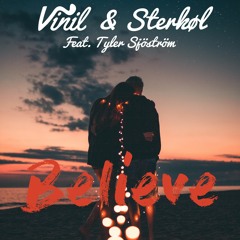 Vinil & Sterkøl - Believe (feat. Tyler Sjöström)