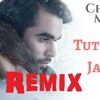 Tutda Hi Jaave Remix Channa Mereya - Ninja 2018 Latest punjabi song